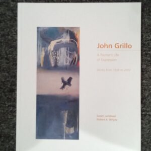 The cover of the book "John Grillo: A Painter's Life of Expression: Works from 1938 to 2002".